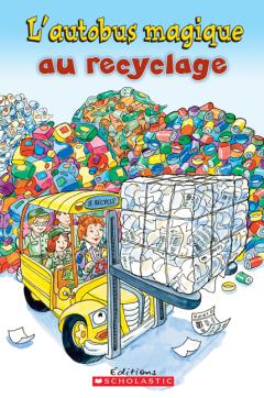 Je peux lire! Niveau 2 : L'autobus magique au recyclage