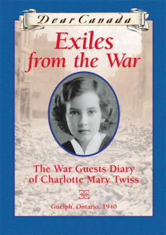 Dear Canada: Exiles from the War