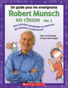 Robert Munsch en classe : Vol. 3