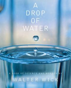 A Drop of Water: A Book of Science and Wonder