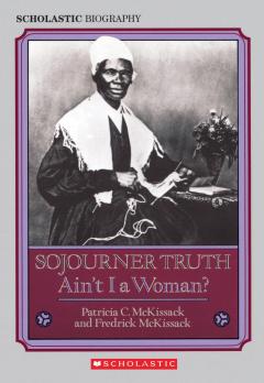 Sojourner Truth: Ain't I a Woman?