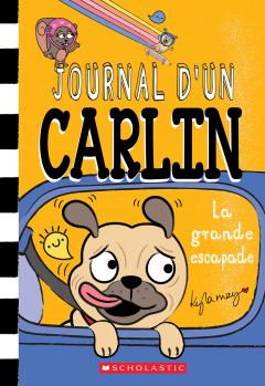 Journal d’un carlin : N° 7 - La grande escapade