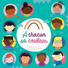 À chacun sa couleur: Un premier livre sur les couleurs de peau