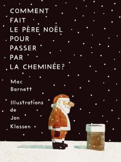 Comment fait le père Noël pour passer par la cheminée?