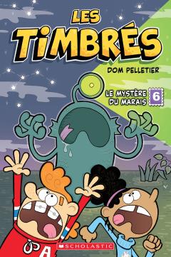 Les timbrés : N° 6 - Le mystère du marais