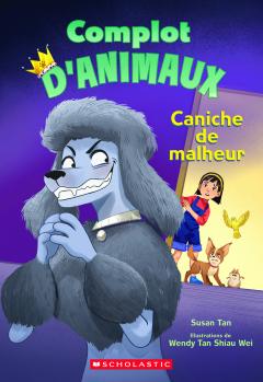 Complot d’animaux : N˚ 2 - Caniche de malheur