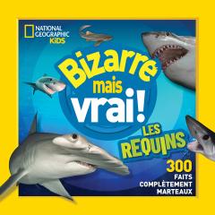 National Geographic Kids : Bizarre mais vrai! Les requins