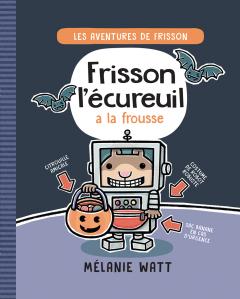 Les aventures de Frisson : N° 4 - Frisson l’écureuil a la frousse