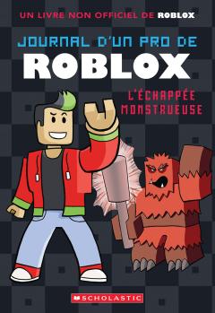 Journal d’un pro de Roblox : N° 1 - L’échappée monstrueuse