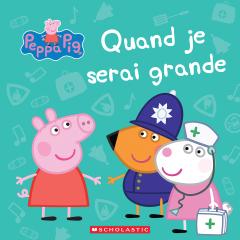 Peppa Pig : Quand je serai grande