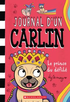 Journal d’un carlin : N˚  9 - Le prince du défilé