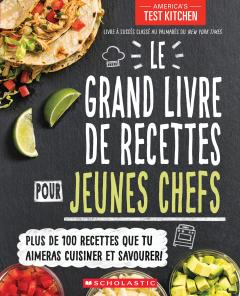 Le grand livre de recettes pour jeunes chefs
