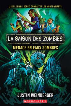La saison des zombies : N˚ 2 - Menace en eaux sombres