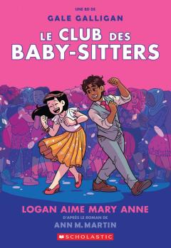 Le Club des Baby-Sitters : N° 8 - Logan aime Mary Anne
