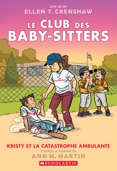 Le Club des Baby-Sitters : N° 16 - Kristy et la catastrophe ambulante