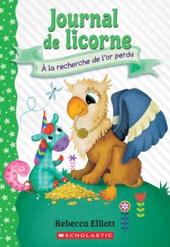 Journal de licorne : N˚ 11 - À la recherche de l’or perdu