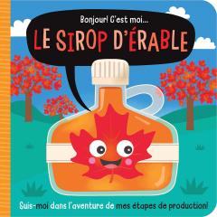 Bonjour! C’est moi... le sirop d’érable