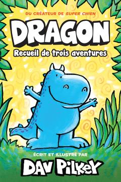 Noisette : Dragon : Recueil de trois aventures