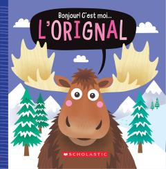 Bonjour! C’est moi... l’orignal