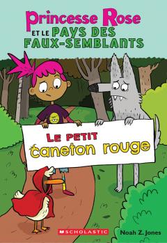 Princesse Rose et le pays des faux-semblants : N° 2 - Le petit caneton rouge