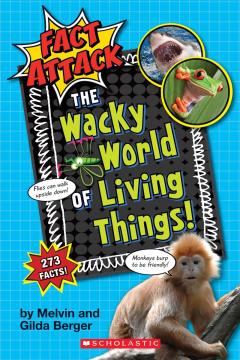 The Wacky World of Living Things! (Fact Attack #1)