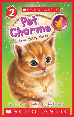 Pet Charms #3: Here, Kitty, Kitty (Scholastic Reader, Level 2)