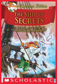 The Ship of Secrets (Geronimo Stilton and the Kingdom of Fantasy #10)