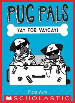 Yay for Vaycay! (Pug Pals #2)