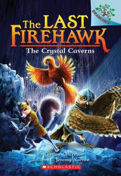 The Crystal Caverns: A Branches Book (The Last Firehawk #2)