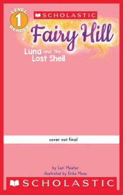 Fairy Hill: Luna and the Lost Shell (Scholastic Reader, Level 1)