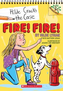 Fire! Fire!: A Branches Book (Hilde Cracks the Case #3)