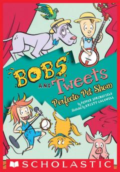Perfecto Pet Show (Bobs and Tweets #2)