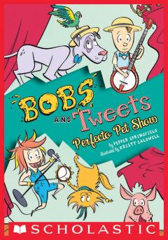 Perfecto Pet Show (Bobs and Tweets #2)