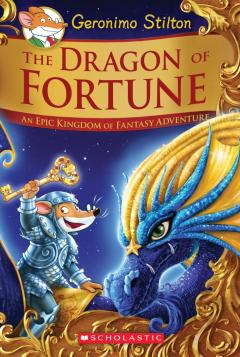 The Dragon of Fortune (Geronimo Stilton and the Kingdom of Fantasy: Special Edition #2)