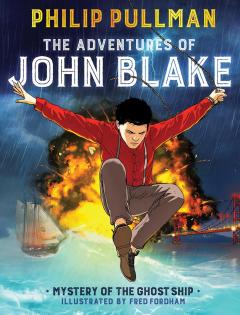 The Adventures of John Blake: Mystery of the Ghost Ship: A Graphic Novel