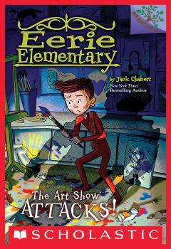 The Art Show Attacks!: A Branches Book (Eerie Elementary #9)