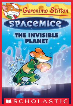 The Invisible Planet (Geronimo Stilton Spacemice #12)