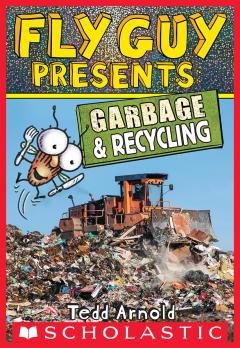 Fly Guy Presents: Garbage and Recycling (Scholastic Reader, Level 2)