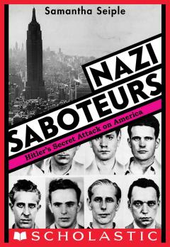 Nazi Saboteurs: Hitler's Secret Attack on America (Scholastic Focus)