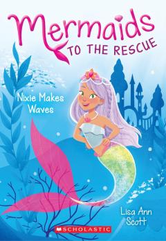 Nixie Makes Waves (Mermaids to the Rescue #1)