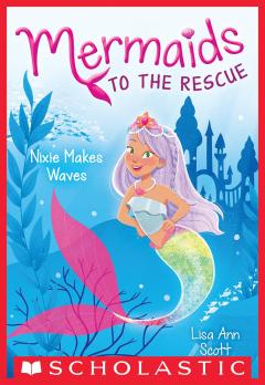 Nixie Makes Waves (Mermaids to the Rescue #1)