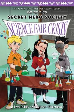 Science Fair Crisis (DC Comics: Secret Hero Society #4)