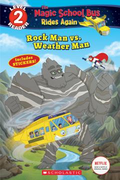 Rock Man vs. Weather Man (The Magic School Bus Rides Again: Scholastic Reader, Level 2)