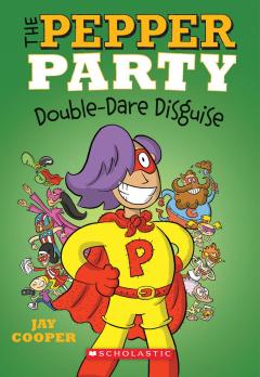 The Pepper Party Double Dare Disguise (The Pepper Party #4)