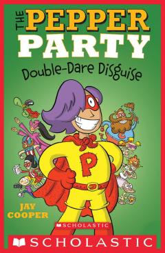 The Pepper Party Double Dare Disguise (The Pepper Party #4)