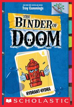 Hydrant-Hydra: A Branches Book (The Binder of Doom #4)