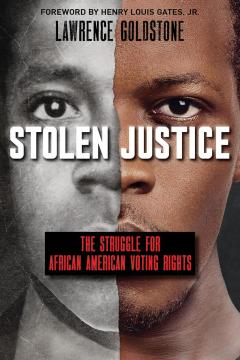 Stolen Justice: The Struggle for African American Voting Rights (Scholastic Focus)