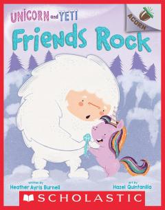 Friends Rock: An Acorn Book (Unicorn and Yeti #3)