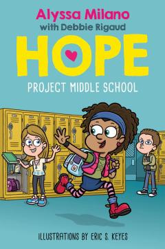 Project Middle School (Alyssa Milano's Hope #1)