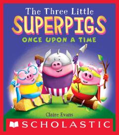 The Three Little Superpigs: Once Upon a Time